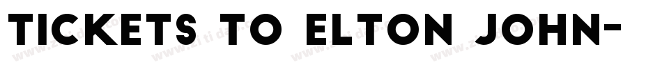Tickets to Elton John字体转换